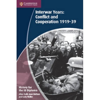 CONFLICT AND COOPERATION 1919-39 IB HISTORY FOR THE IB DIPLOMA: INTERWAR YEARS PB