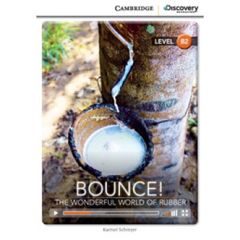CAMBRIDGE DISCOVERY EDUCATION B2: BOUNCE! THE WONDERFUL WORLD OF RUBBER (+ ONLINE ACCESS)