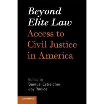 BEYOND ELITE LAW: ACCESS TO CIVIL JUSTICE IN AMERICA