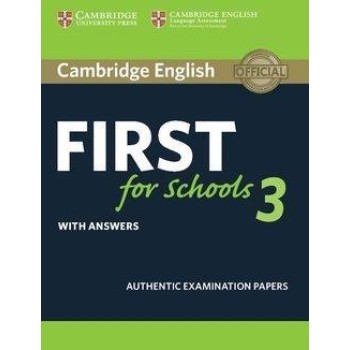 CAMBRIDGE ENGLISH FIRST FOR SCHOOLS 3 W/A