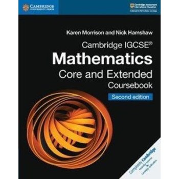 CAMBRIDGE INTERNATIONAL IGCSE : CAMBRIDGE IGCSE (R) MATHEMATICS CORE AND EXTENDED COURSEBOOK