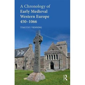 A CHRONOLOGY OF EARLY MEDIEVAL WESTERN EUROPE : 450-1066 HC