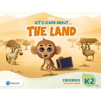 LET'S LEARN ABOUT... THE LAND - JOURNEYS 2 CBEEBIES TCHR'S GUIDE