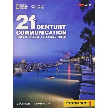 21ST CENTURY COMMUNICATION 1: LISTENING, SPEAKING AND CRITICAL THINKING TCHR'S GUIDE