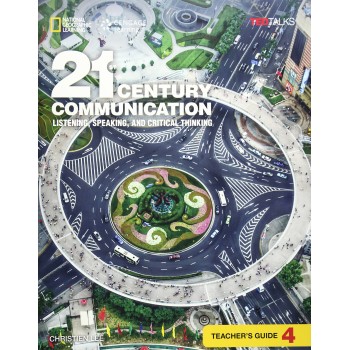 21ST CENTURY COMMUNICATION 4: LISTENING, SPEAKING AND CRITICAL THINKING TCHR'S GUIDE
