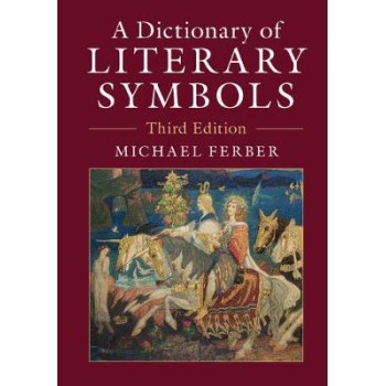 A DICTIONARY OF LITERARY SYMBOLS 3RD ED