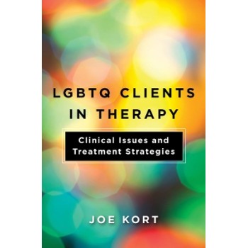 LGBTQ CLIENTS IN THERAPY :CLINICAL ISSUES AND TREATMENT STRATEGIES