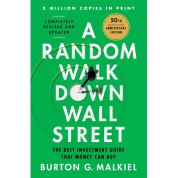 A RANDOM WALK DOWN WALL STREET, THE BEST INVESTMENT GUIDE THAT MONEY CAN BUY HC
