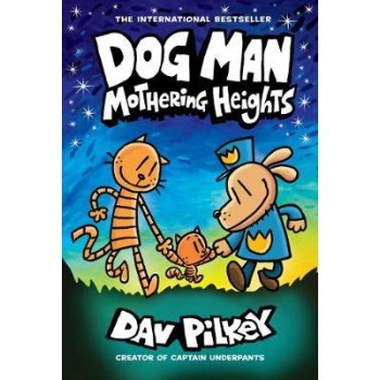 DOG MAN 10: MOTHERING HEIGHTS HC