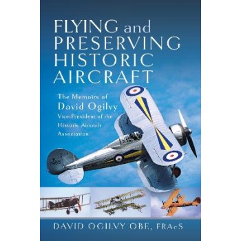 FLYING AND PRESERVING HISTORIC AIRCRAFT HC