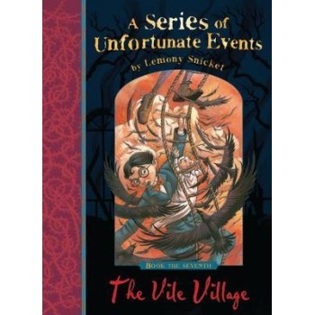 A SERIES OF UNFORTUNATE EVENTS 7: THE VILE VILLAGE
