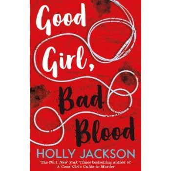 A GOOD GIRL'S GUIDE TO MURDER 2: GOOD GIRL, BAD BLOOD PB