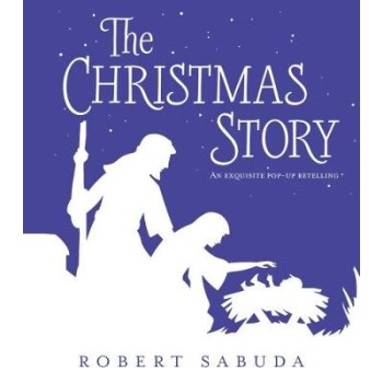 A CHRISTMAS STORY : AN EXQUISITE POP- UP RETELLING HC