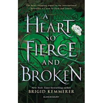 A HEART SO FIERCE AND BROKEN