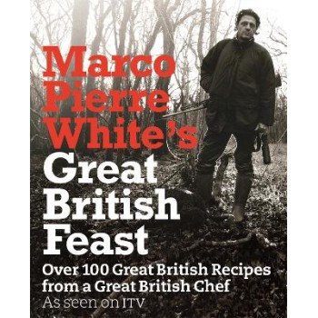 /3/CO PIERRE WHITE'S GREAT BRITISH FEAST : OVER 100 DELICIOUS RECIPES FROM A GREAT BRITISH CHEF HC