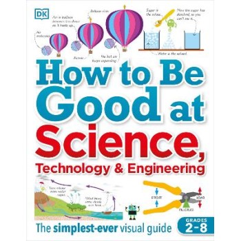HOW TO BE GOOD AT SCIENCE, TECHNOLOGY, AND ENGINEERING PB