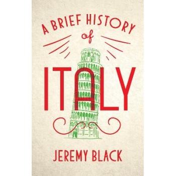 A Brief History of Italy : Indispensable for Travellers