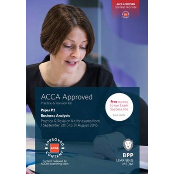 ACCA P3 BUSINESS ANALYSIS : PRACTICE AND REVISION KIT PB
