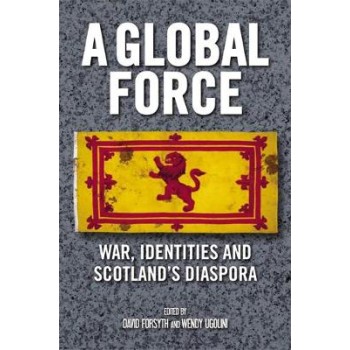 A GLOBAL FORCE : WAR, IDINETITIES AND GLOBAL DIASPORA HC