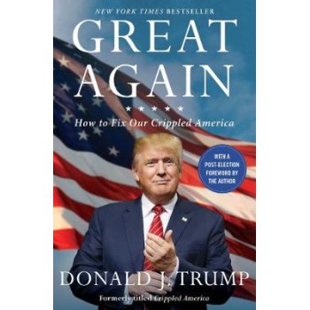 GREAT AGAIN: HOW TO FIX OUR CRIPPLED AMERICA  PB