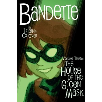 Bandette Volume 3: The House of the Green Mask