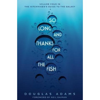 THE HITCHHIKER'S GUIDE TO THE GALAXY 4: SO LONG, AND THANKS FOR ALL THE FISH PB