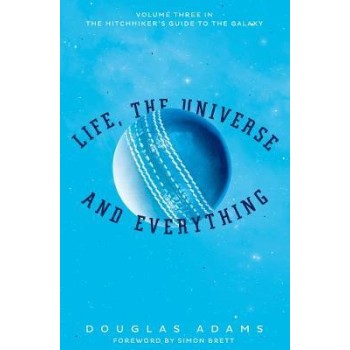 THE HITCHHIKER'S GUIDE TO THE GALAXY 3: LIFE, THE UNIVERSE AND EVERYTHING PB