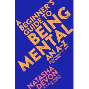 A BEGINNERS GUIDE TO BEING MENTAL