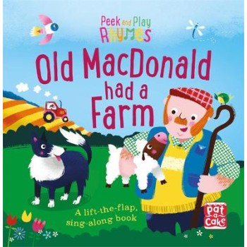 OLD MACDONALD HAD A FARM : A BABY SING ALONG BOARD BOOK WITH FLAPS TO LIFT