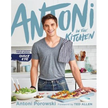 ANTONI IN THE KITCHEN