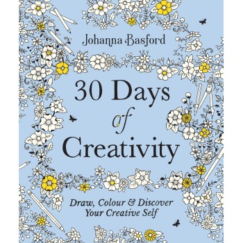 30 DAYS OF CREATIVITY: DRAW, COLOUR AND DISCOVER YOUR CREATIVE SELF