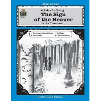 A GUIDE OF THE BEAVER IN THE CLASSROOM IN THE CLASSROOM (LITERATURE UNITS)  PB