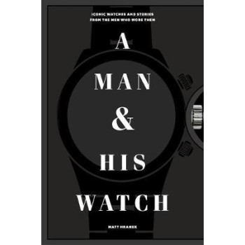 A MAN AND HIS WATCH HC