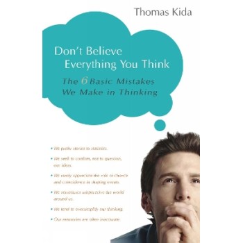 DON'T BEΛΙΕVE EVERYTHING YOU THINK :THE 6 BASIC MISTAKES WE MAKE IN THINKING
