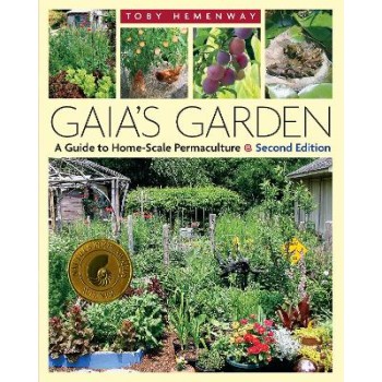 GAIA'S GARDEN : A GUIDE TO HOMESCALE PERMACULTURE