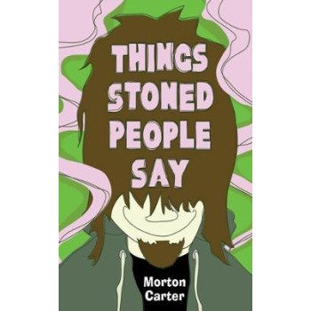 THINGS STONED PEOPLE SAY PB