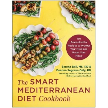THE S/3/T MEDITERRANEAN DIET COOKBOOK : 101 BRAIN-HEALTHY RECIPES TO PROTECT YOUR MIND AND BOOST YOU PB