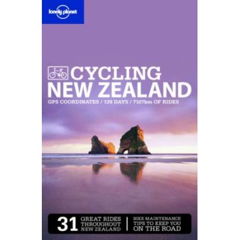 : LONELY PLANET CYCLING NEW ZEALAND GPS COORDINATES / 133 DAYS / 9278 KM OF RIDES - SPECIAL OFFER 2ND ED PB B