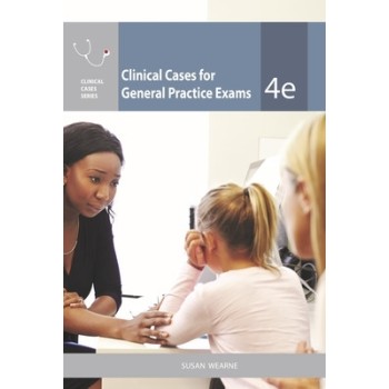 CLINICAL CASES FOR GENERAL PRACTICE EXAMS