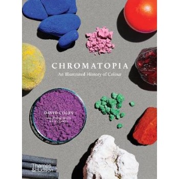 CHROMATOPIA : AN ILLUSTRATED HISTORY OF COLOUR PB