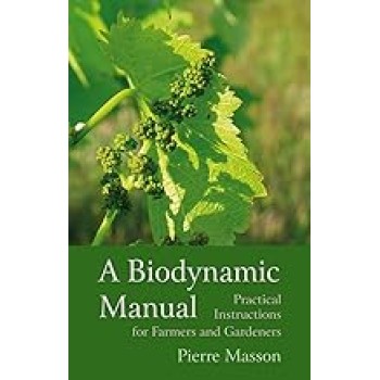 A Biodynamic Manual : Practical Instructions for Farmers and Gardeners
