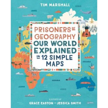 PRISONERS OF GEOGRAPHY :OUR WORLD EXPLAINED IN 12 SIMPLE MAPS HC