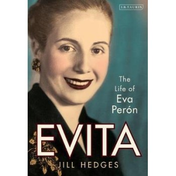EVITA THE LIFE OF EVA PERON HC
