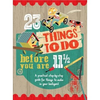 23 THINGS TO DO BEFORE YOU ARE 11 1/2  PB
