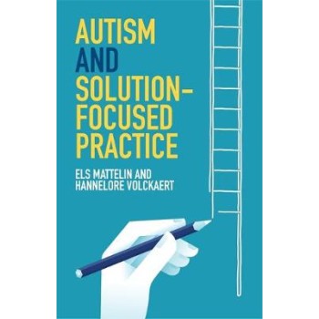 AUTISM AND SOLOUTION-FOCUSED PRACTICE PB