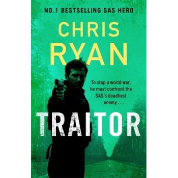 TRAITOR : THE BULLET-FAST NEW 2024 THRILLER FROM THE NO.1 BESTSELLING SAS HERO PB