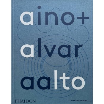 AINO + ALVAR AALTO: A LIFE TOGETHER HC