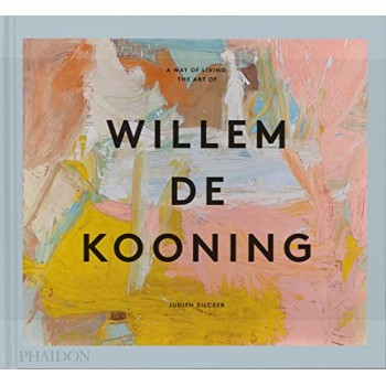 A WAY OF LIVING: THE ART OF WILLEM DE KOONING HC