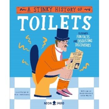 A STINKY HISTORY OF TOILETS