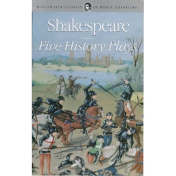 WORDSWORTH CLASSICS : SHAKESPEARE FIVE HISTORY PLAYS PB B